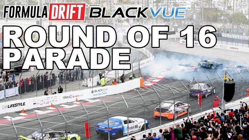 Formula Drift Long Beach Round of 16 Parade