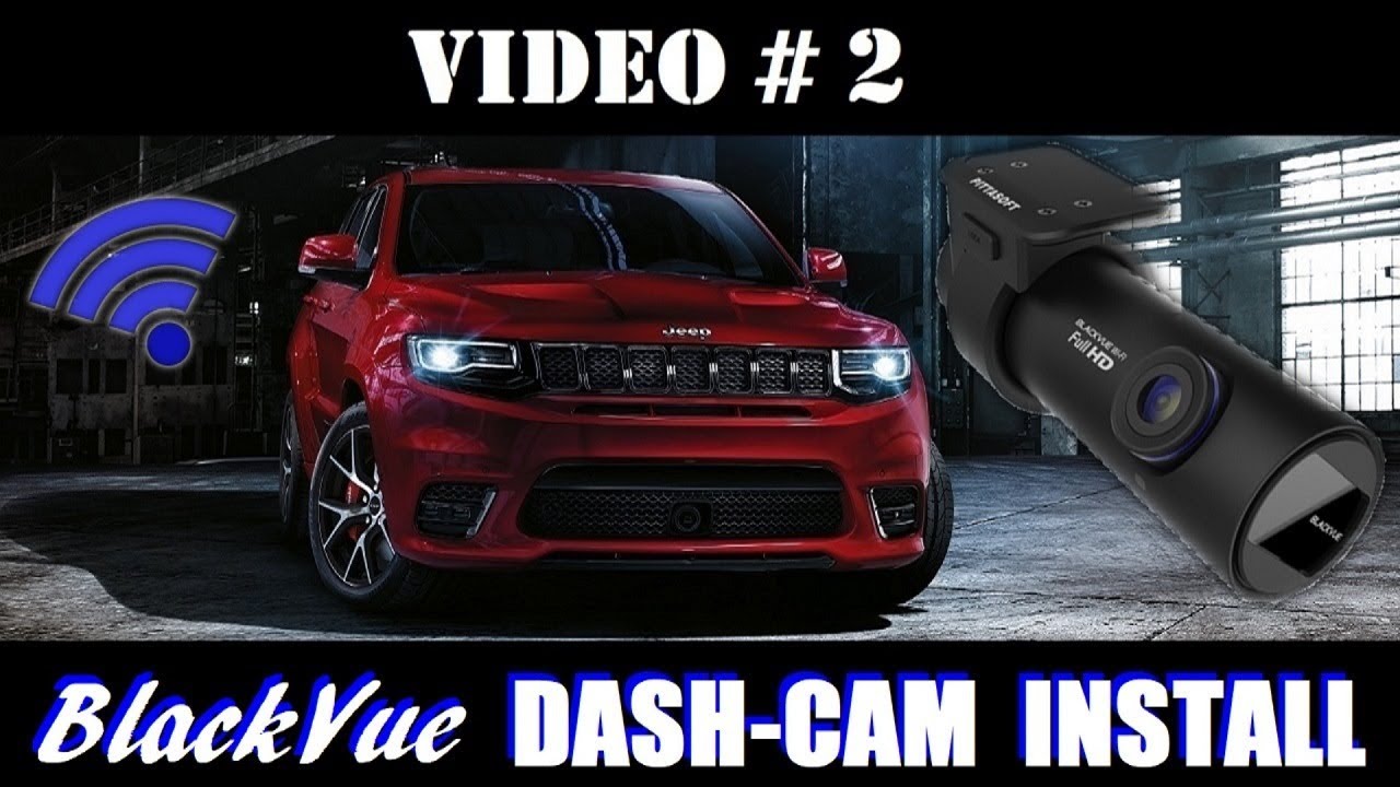 BlackVue DR750S-2CH Install in 2017 Grand Cherokee SRT