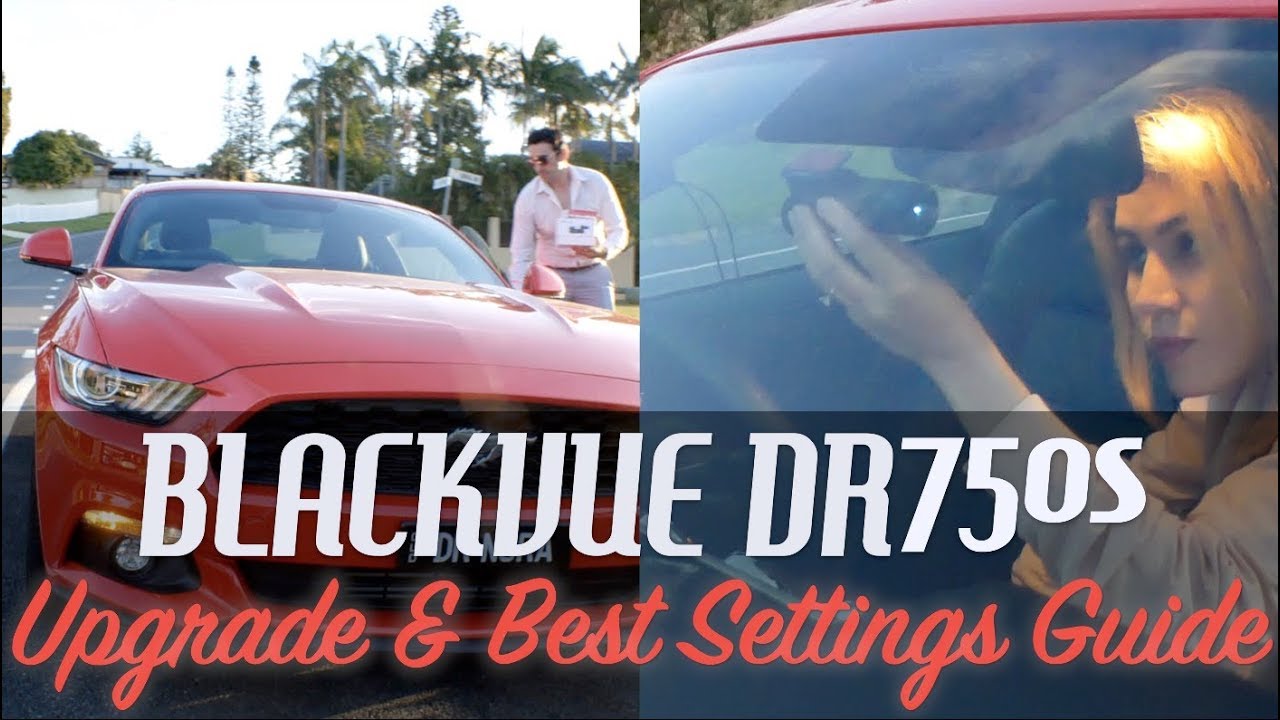 Upgrading to BlackVue DR750S-2CH Dashcam