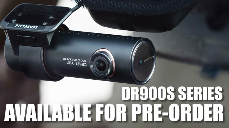 [Press Release] BlackVue DR900S Series 4K Dashcam Pre-Order Open