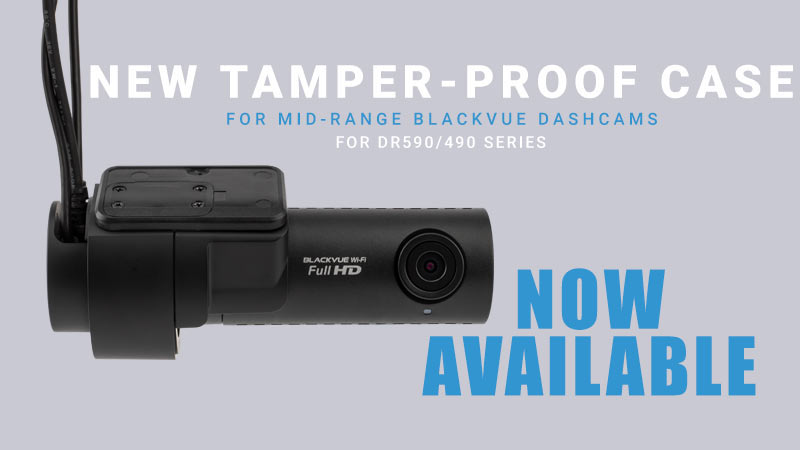 New Tamper-Proof Case for Simple and Wi-Fi BlackVue Dashcams