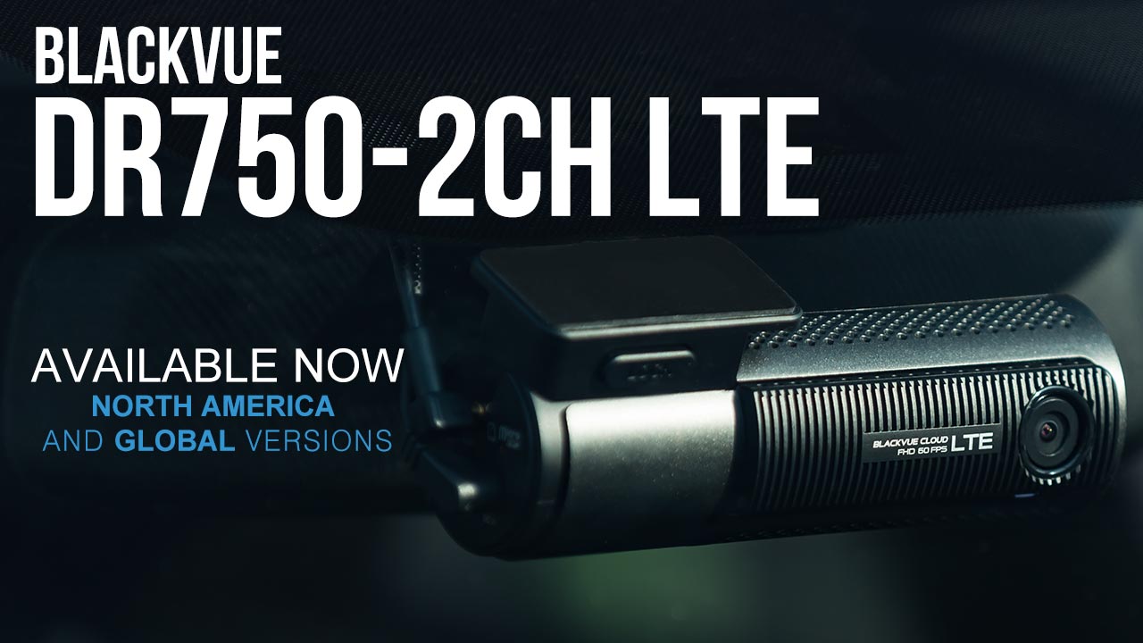 BlackVue 4G Dashcam DR750-2CH LTE Available Now In The Online Store