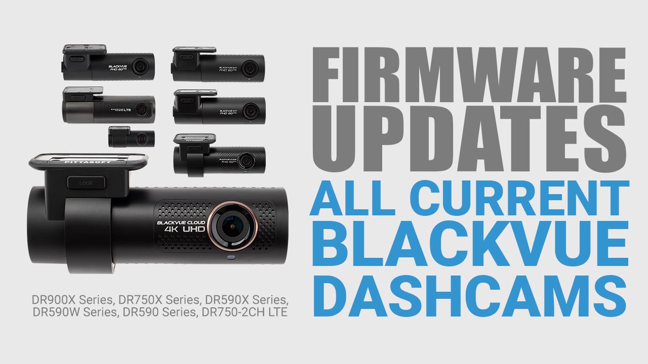 [Firmware] Updates for All Current Dashcams