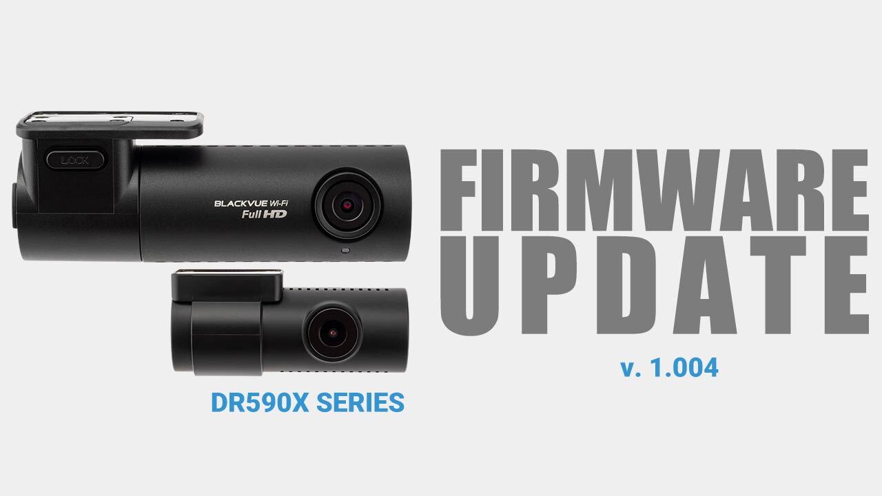 [Firmware Update] BlackVue DR590X Series (v1.004)