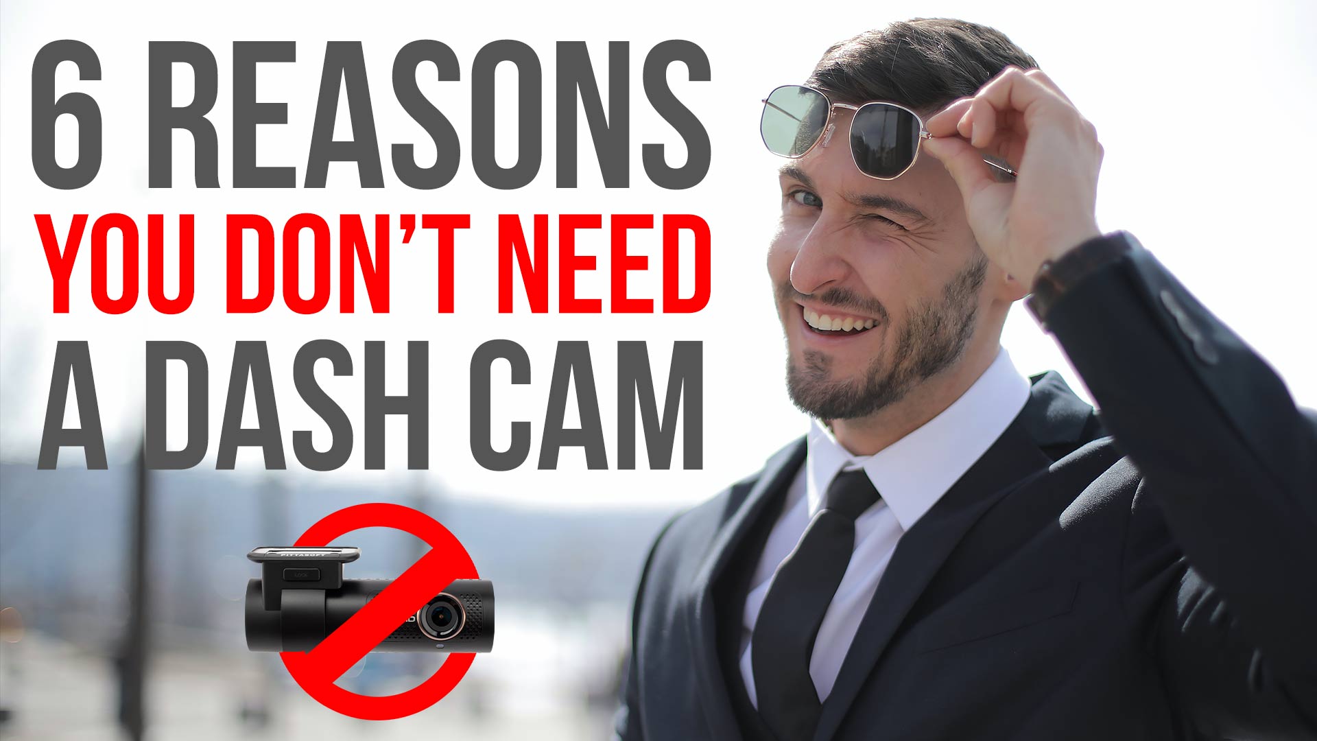 6 Reasons You Don’t Need a Dash Cam
