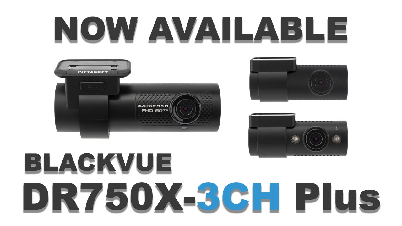 BlackVue Three-Channel Dash Cam DR750X-3CH Plus Now Available